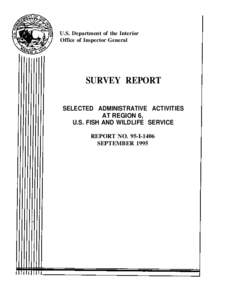 U.S. Department of the Interior Office of Inspector General SURVEY REPORT SELECTED ADMINISTRATIVE ACTIVITIES AT REGION 6,