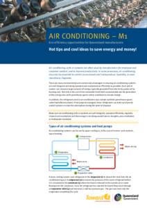 AIR CONDITIONING – M1 Eco-efficiency opportunities for Queensland manufacturers Hot tips and cool ideas to save energy and money!  Air conditioning units or systems are often used by manufacturers for employee and