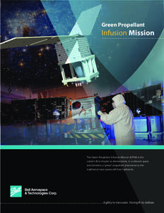 Green Propellant  Infusion Mission The Green Propellant Infusion Mission (GPIM) is the nation’s first mission to demonstrate, in a relevant space