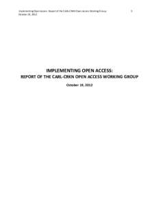 Implementing Open Access: Report of the CARL-CRKN Open Access Working Group: October 19, [removed]IMPLEMENTING OPEN ACCESS: