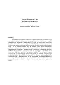 Derecho y Economía ! en el Sur: El papel de las Cortes Brasileñas Mariana Pargendler * & Bruno Salama x  Resumen