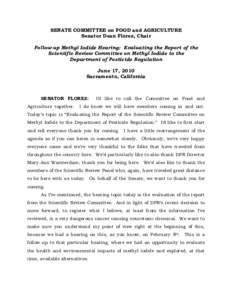 SENATE COMMITTEE on FOOD and AGRICULTURE Senator Dean Florez, Chair Follow-up Methyl Iodide Hearing: Evaluating the Report of the Scientific Review Committee on Methyl Iodide to the Department of Pesticide Regulation Jun