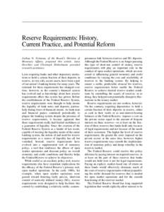 Reserve Requirements: History, Current Practice, and Potential Reform Joshua N. Feinman, of the Board’s Division of Monetary Affairs, prepared this article. Jana Deschler and Christoph Hinkelmann provided research assi