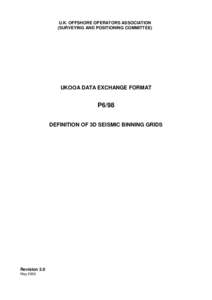 U.K. OFFSHORE OPERATORS ASSOCIATION (SURVEYING AND POSITIONING COMMITTEE) UKOOA DATA EXCHANGE FORMAT  P6/98