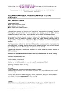 RECOMMENDATION FOR THE PUBLICATION OF FESTIVAL STATISTICS SMPA definition of a festival A festival is an event  with several performing artists,  lasting longer than one day