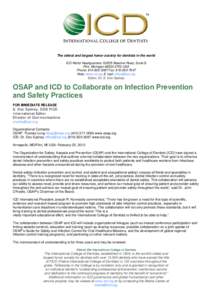 The oldest and largest honor society for dentists in the world ICD World Headquarters: G3535 Beecher Road, Suite G Flint, MichiganUSA Phone: Fax: Web: www.icd.org E mail: office@icd.