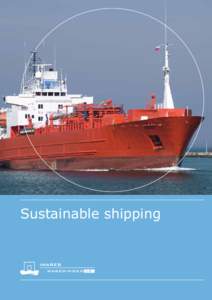 Sustainable shipping  Targeted work on sustainability Like many other sectors, shipping is under increasing pressure to become more sustainable. As this goes beyond the need to reduce air emissions, IMARES, part of