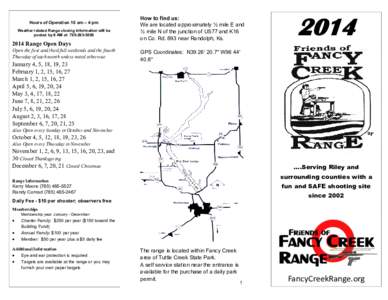 Hours of Operation 10 am – 4 pm Weather related Range closing information will be posted by 9 AM at[removed]2014 Range Open Days Open the first and third full weekends and the fourth