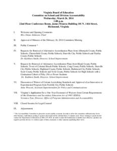 Virginia Board of Education Committee on School and Division Accountability Wednesday, March 26, 2014 1:00 p.m. 22nd Floor Conference Room, James Monroe Building 101 N. 14th Street, Richmond, Virginia