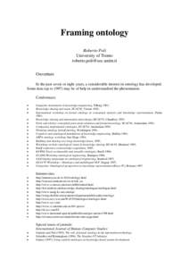 Framing ontology Roberto Poli University of Trento [removed] Ouverture In the past seven or eight years, a considerable interest in ontology has developed.