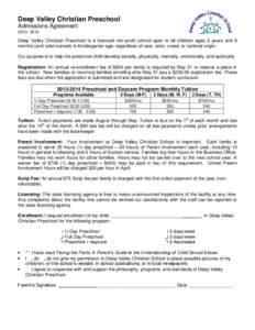 Deep Valley Christian Preschool Admissions Agreement[removed]Deep Valley Christian Preschool is a licensed non-profit school open to all children ages 2 years and 9 months (and toilet-trained) to Kindergarten age, reg