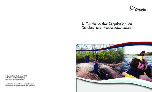 A Guide to the Regulation on Quality Assurance Measures © Queen’s Printer for Ontario, 2011 ISBN[removed]5 (Print) ISBN[removed]8 (PDF)