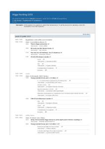 Higgs Hunting 2015 de jeudi 30 juillet 2015 à 08:00 à samedi 1 août 2015 à 17:30 (Europe/Paris) à LAL Orsay ( Auditorium P.Lehmann ) Bât.200  Description All the speakers are supposed to upload their transparencies