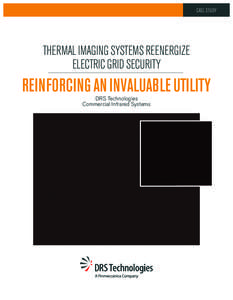 Case study  Thermal imaging systems reenergize Electric grid security  Reinforcing An invaluable utility