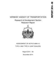 VERMONT AGENCY OF TRANSPORTATION Research & Development Section Research Report ASSESSMENT OF ASTM D[removed]TYPE II AND TYPE IV JOINT SEALERS