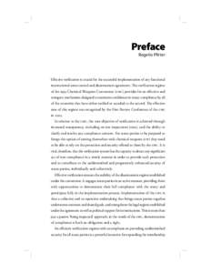 Preface Rogelio Pﬁrter Eﬀective veriﬁcation is crucial for the successful implementation of any functional international arms control and disarmament agreement. The veriﬁcation regime of the  Chemical