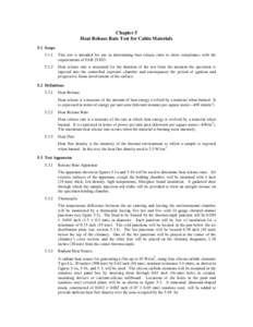 Chapter 5 Heat Release Rate Test for Cabin Materials 5.1 Scope[removed]This test is intended for use in determining heat release rates to show compliance with the