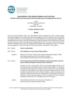 Reconciliation in the Western Balkans and in East Asia The Role of German Governmental and Civil Society Actors and Implications for the U.S. AICGS 1755 Massachusetts Avenue NW Suite 700 Washington, DC 20036