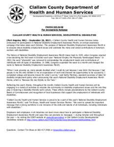 Clallam County Department of Health and Human Services th Developmental Disabilities  223 East 4 Street, Suite #14  Port Angeles, WA[removed]Tele: [removed]  FAX: [removed]