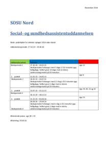 NovemberSOSU Nord Social- og sundhedsassistentuddannelsen Skole- praktikplan for oktober optaget 2014 uden dansk Uddannelsesperiode:  – 
