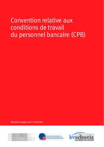 Convention relative aux conditions de travail du personnel bancaire (CPB) Valable à compter du 1er avril 2014
