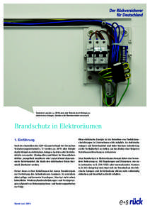 Statistisch werden ca. 30 Prozent aller Brände durch Mängel an elektrischen Anlagen, Geräten oder Betriebsmitteln verursacht Brandschutz in Elektroräumen 1. Einführung Nach den Statistiken des GDV (Gesamtverband der