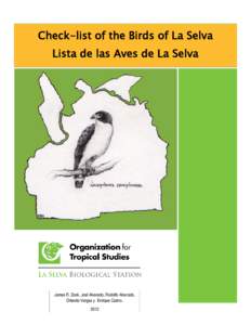 Check-list of the Birds of La Selva Lista de las Aves de La Selva James R. Zook, Joel Alvarado, Rodolfo Alvarado, Orlando Vargas y Enrique Castro. 2012