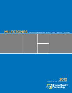 Milestones Success in Keeping Children Safe, Families Together[removed]Report to the Community