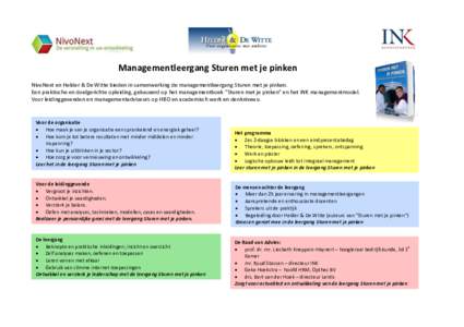 Managementleergang Sturen met je pinken NivoNext en Helder & De Witte bieden in samenwerking de managementleergang Sturen met je pinken. Een praktische en doelgerichte opleiding, gebaseerd op het managementboek “Sturen