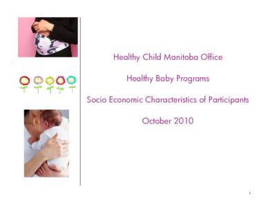 Healthy Child Manitoba Office Healthy Baby Programs Socio Economic Characteristics of Participants October[removed]
