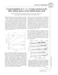 Science Highlights A Large Population of 1 < z < 2 Galaxy Clusters in the IRAC Shallow Survey of the NDWFS Bootes Field Mark Brodwin (JPL), Peter Eisenhardt (JPL), Anthony Gonzalez (University of Florida), Adam Stanford 