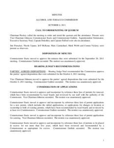 MINUTES ALCOHOL AND TOBACCO COMMISSION OCTOBER 4, 2011 CALL TO ORDER/NOTING OF QUORUM Chairman Huskey called the meeting to order and noted the quorum and the attendance. Present were Vice Chairman Johnson, Commissioner 