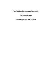 Cambodia - European Community Strategy Paper for the period[removed] TABLE OF CONTENTS LIST OF ACRONYMS .................................................................................................................