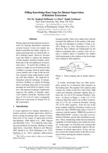 Filling Knowledge Base Gaps for Distant Supervision of Relation Extraction Wei Xu+ Raphael Hoffmannˆ Le Zhao#,* Ralph Grishman+ + New York University, New York, NY, USA {xuwei, grishman}@cs.nyu.edu