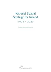 National Spatial Strategy for Ireland[removed]People, Places and Potential  Printed on recycled paper