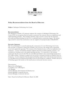 Policy Recommendation from the Board of Directors Subject: Burlington Performing Arts Centre Recommendation: The Burlington Chamber of Commerce supports the concept of a Burlington Performing Arts Centre (PAC) but recogn