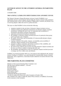 LETTER OF ADVICE TO THE ATTORNEY-GENERAL ON PARENTING PLANS 16 MARCH 2000 THE NATIONAL ALTERNATIVE DISPUTE RESOLUTION ADVISORY COUNCIL The National Alternative Dispute Resolution Advisory Council (NADRAC) is an independe