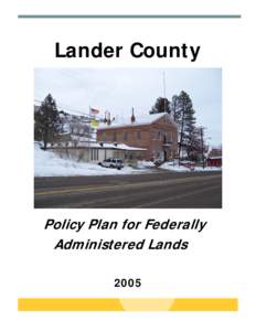 Lander County /  Nevada / Bureau of Land Management / Battle Mountain /  Nevada / Frederick W. Lander / Humboldt-Toiyabe National Forest / Austin /  Nevada / Federal Land Policy and Management Act / Elko County /  Nevada / Eureka County /  Nevada / Nevada / Geography of the United States / Elko micropolitan area