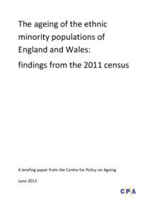 The ageing of the ethnic  minority populations of  England and Wales:   findings from the 2011 census   