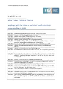CALENDAR OF THE EBA’S EXECUTIVE DIRECTOR  Last updated 31 March 2015 Adam Farkas, Executive Director Meetings with the industry and other public meetings