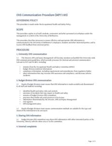 OHS Communication Procedure (MPF1183) GOVERNING POLICY This procedure is made under the Occupational Health and Safety Policy. SCOPE This procedure applies to all staff, students, contractors and other personnel at workp