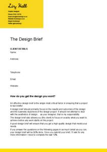 The Design Brief CLIENT DETAILS Name: Address:  Telephone: