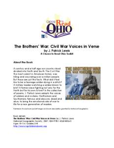 The Brothers’ War: Civil War Voices in Verse by J. Patrick Lewis A Choose to Read Ohio Toolkit About the Book A century and a half ago our country stood