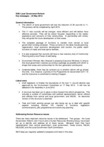 DOE Local Government Reform Key messages – 24 May 2012 General information  The reform of local government will see the reduction of 26 councils to 11. The process will be completed by April 2015.