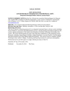 LEGAL NOTICE CITY OF DAYTON ADVERTISEMENT FOR REQUEST FOR PROPOSAL (RFP) Integrated Municipal Finance Software System Project NOTICE IS HEREBY GIVEN that the City of Dayton has issued the following Request for Proposal. 