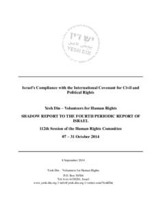 Israel’s Compliance with the International Covenant for Civil and Political Rights Yesh Din – Volunteers for Human Rights SHADOW REPORT TO THE FOURTH PERIODIC REPORT OF ISRAEL