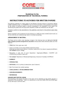 Guidelines for the PREPARATION OF TECHNICAL PAPERS INSTRUCTIONS TO AUTHORS FOR WRITTEN PAPERS The following guidelines for written papers for the Railway Technical Society of Australasia (RTSA) CORE Conference series. It