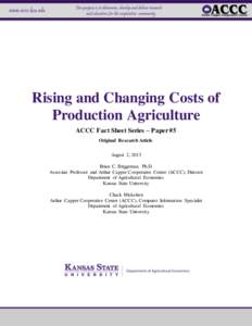 Rising and Changing Costs of Production Agriculture ACCC Fact Sheet Series – Paper #5 Original Research Article August 2, 2013 Brian C. Briggeman, Ph.D.