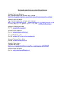 Services de la scolarité des universités parisiennes  Université Panthéon-Sorbonne Page internet recensant les contacts de la scolarité : http://www.univ-paris1.fr/jp/menu-accueil/footer-accueil/nous-contacter/les-c