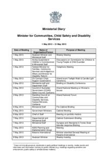 Ministerial Diary1 Minister for Communities, Child Safety and Disability Services 1 May 2013 – 31 May 2013 Date of Meeting